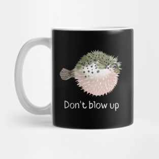 Don't blow up Pufferfish Mug